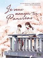 Couverture du livre « Je veux manger ton pancréas Tome 1 » de Izumi Kirihara aux éditions Pika