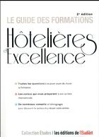 Couverture du livre « Le guide des formations hôtelières d'excellence » de Thibault Dumas aux éditions L'etudiant
