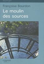 Couverture du livre « Le moulin des sources » de Bourdon aux éditions Feryane