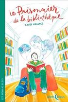 Couverture du livre « Le prisonnier de la bibliothèque » de Xavier Armange aux éditions D'orbestier