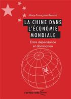 Couverture du livre « La chine dans l'economie mondiale - entre dependance et domination » de Renard M-F. aux éditions Pu De Clermont Ferrand
