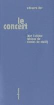 Couverture du livre « Le concert ; sur l'ultime tableau de Nicolas de Staël » de Edouard Dor aux éditions Sens Et Tonka