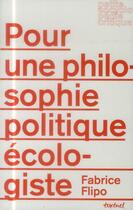 Couverture du livre « Pour une philosophie politique écologiste » de Fabrice Flipo aux éditions Textuel