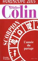 Couverture du livre « Scorpion Horoscope 2003 » de Denis Colin aux éditions Editions 1