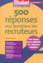Couverture du livre « 500 réponses aux questions des recruteurs (édition 2005/2006) » de Celine Manceau aux éditions L'etudiant