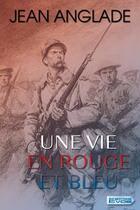 Couverture du livre « Une vie en rouge et bleu » de Jean Anglade aux éditions Vdb