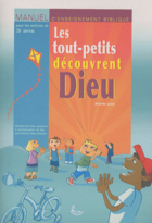 Couverture du livre « Les tout-petits découvrent Dieu » de Andree Loas aux éditions Ligue Pour La Lecture De La Bible