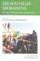 Couverture du livre « Nouvelles migrations (les) - un enjeu nord-sud de la mondialisation » de Mouhoud El Mouhoub aux éditions Universalis