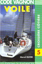 Couverture du livre « Code de la voile t.5 ; croisière côtière » de Marcel Oliver aux éditions Vagnon