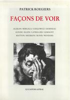 Couverture du livre « Façons de voir » de Patrick Roegiers aux éditions Castor Astral