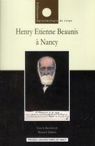 Couverture du livre « Henry Etienne Beaunis à Nancy » de Bernard Andrieu aux éditions Pu De Nancy