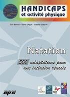 Couverture du livre « Natation. 500 adaptations pour une inclusion reussie » de Bernad-Chigot-Collav aux éditions Eps