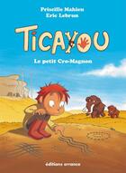 Couverture du livre « Ticayou le petit cro-magnon - projet annule » de Eric Lebrun aux éditions Errance