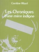 Couverture du livre « Les chroniques d'une mère indigne t.1 » de Caroline Allard aux éditions Pu Du Septentrion