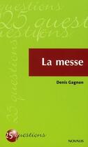 Couverture du livre « La messe » de Gagnon D aux éditions Novalis
