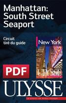 Couverture du livre « Manhattan: South Street, Seaport » de  aux éditions Ulysse