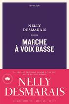 Couverture du livre « Marche à voix basse » de Nelly Desmarais aux éditions Le Quartanier