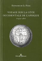 Couverture du livre « Voyage sur la côte occidentale de l'Afrique (1479-1481) » de Eustache De La Fosse aux éditions Cartouche