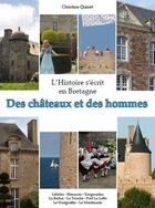 Couverture du livre « L'histoire s'écrit en Bretagne ; des châteaux et des hommes » de Christine Quinet aux éditions La Pierre Et La Plume