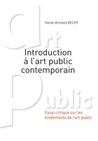 Couverture du livre « Introduction à l'art public contemporain » de Herve-Armand Bechy aux éditions Art-public