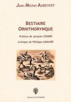 Couverture du livre « Bestiaire ornithorynque » de Aubevert Jean-Michel aux éditions Le Coudrier