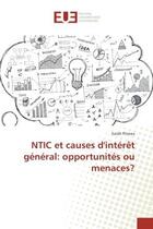 Couverture du livre « NTIC et causes d'interet general: opportunites ou menaces? » de Sarah Pineau aux éditions Editions Universitaires Europeennes