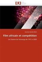 Couverture du livre « Film africain et competition » de Meda S B. aux éditions Editions Universitaires Europeennes