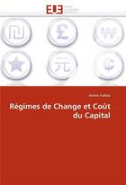 Couverture du livre « Regimes de change et cout du capital » de Kallala-A aux éditions Editions Universitaires Europeennes