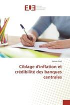 Couverture du livre « Ciblage d'inflation et crédibilité des banques centrales » de Hamza Fekir aux éditions Editions Universitaires Europeennes