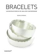 Couverture du livre « Bracelets - 400 nouveaux modeles de joaillerie contemporaine /francais » de Nicolas Estrada aux éditions Promopress