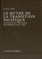 Couverture du livre « Mythe de la transition pacifique » de Sophie Baby aux éditions Casa De Velazquez