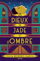 Couverture du livre « Les dieux de jade et d'ombre » de Silvia Moreno-Garcia aux éditions Bragelonne