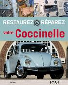 Couverture du livre « Restaurez-réparez votre Coccinelle » de Jim Tyler aux éditions Etai