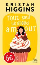 Couverture du livre « Tout sauf le grand amour » de Kristan Higgins aux éditions Harpercollins