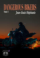Couverture du livre « Dangerous bikers tome 2 » de Stephanie Jean-Louis aux éditions Evidence Editions