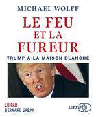 Couverture du livre « Le feu et la fureur » de Wolff Michael aux éditions Lizzie