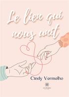 Couverture du livre « Le lien qui nous unit » de Etroit Cindy aux éditions Le Lys Bleu