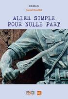 Couverture du livre « Aller simple pour nulle part » de Bouillot Daniel aux éditions Gope