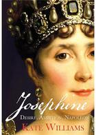 Couverture du livre « Josephine desire ambition napoleon (hardback) /anglais » de Willimas Kate aux éditions Random House Uk