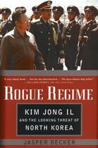 Couverture du livre « Rogue regime - kim jong ii and the looming threat of north korea » de Jasper Becker aux éditions Oxford Up Elt