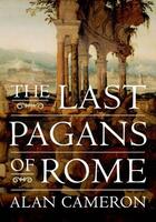 Couverture du livre « The Last Pagans of Rome » de Cameron Alan aux éditions Oxford University Press Usa