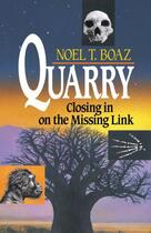 Couverture du livre « Quarry Closing In On the Missing Link » de Boaz Noel T aux éditions Free Press