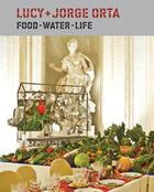 Couverture du livre « Lucy + Jorge Orta ; food-water-life » de Mauricio Rosencof aux éditions Princeton Architectural