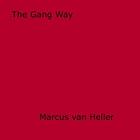 Couverture du livre « The Gang Way » de Marcus Van Heller aux éditions Epagine