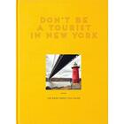 Couverture du livre « Don't be a tourist in new york » de Grall Vanessa aux éditions Antique Collector's Club