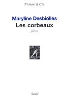 Couverture du livre « Les corbeaux » de Maryline Desbiolles aux éditions Seuil