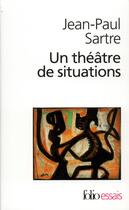 Couverture du livre « Un théâtre de situations » de Jean-Paul Sartre aux éditions Gallimard