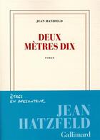 Couverture du livre « Deux mètres dix » de Jean Hatzfeld aux éditions Gallimard