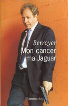 Couverture du livre « Mon cancer, ma Jaguar » de Jackie Berroyer aux éditions Flammarion