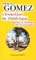Couverture du livre « L'invention de l'Amérique » de Gomez Thomas aux éditions Flammarion